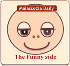 Malassezia the Funny side MD